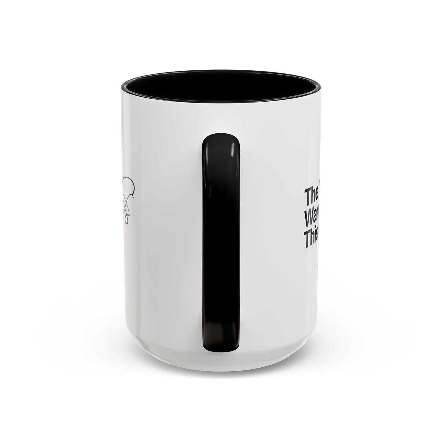 The Only Thing I'm Warming Up To Is This Coffee Mug